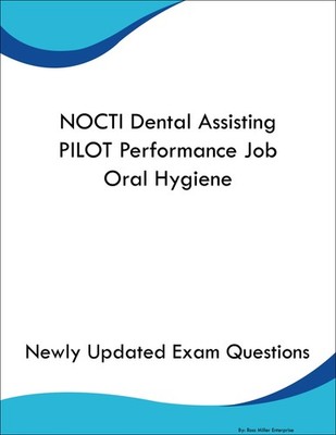 NOCTI Dental Assisting PILOT Performance Job Oral Hygiene Study Guide Prep Book