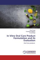 In Vitro Oral Care Product Formulation And Its Evaluation Oral Care Products