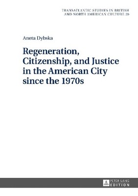 Aneta Dybska Regeneration, Citizenship, and Justice in the A (Gebundene Ausgabe)