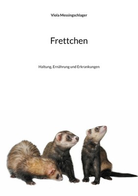 Frettchen | Haltung, Ernährung und Erkrankungen | Viola Messingschlager | Buch