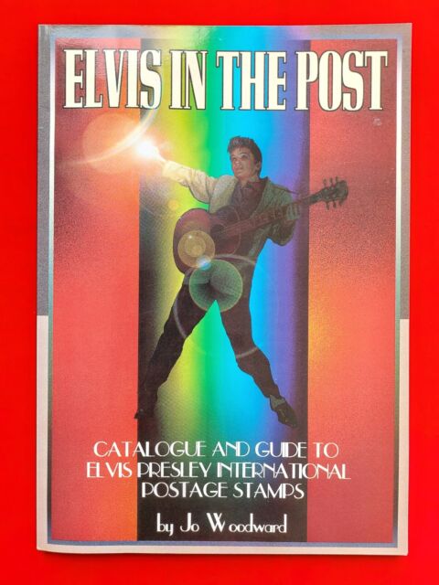 ELVIS IN THE POST - CATALOGUE & GUIDE TO ELVIS PRESLEY INTERNATL POSTAGE STAMPS