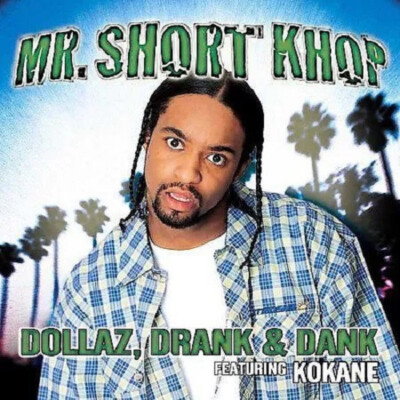 Dollaz, Drank & Dank [Single] - Mr. Short Khop