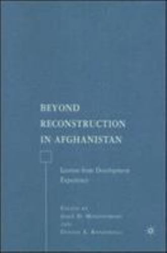 Beyond Reconstruction in Afghanistan : Lessons from Development ...