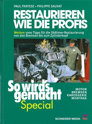 Fraysse: Restaurieren wie die Profis 2 Oldtimer-Restaurierung/Handbuch/Ratgeber