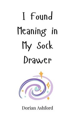 Dorian Ashford | I Found Meaning in My Sock Drawer | Buch | Englisch (2025)