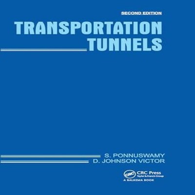 Transportation Tunnels S. Ponnuswamy Paperback Taylor Francis Ltd