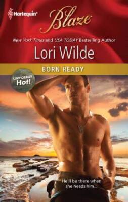 Born Ready - Mass Market Paperback By Wilde, Lori - GOOD