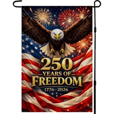 4th of July Decorations - 250th Anniversary Garden Flag  250 Years of Freedo...