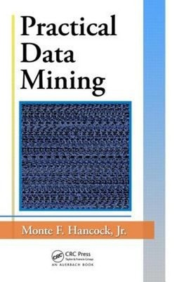 Practical Data Mining Hardcover Jr. Hancock