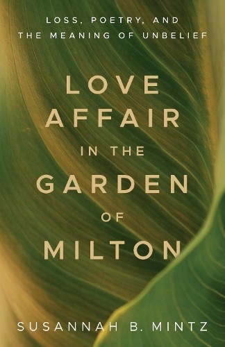 Love Affair in the Garden of Milton by Susannah B. Mintz - 9780807175811