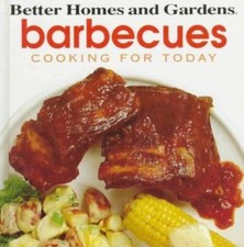 Better Homes and Gardens Cooking for Today: Barbecues by Better Homes and Garden