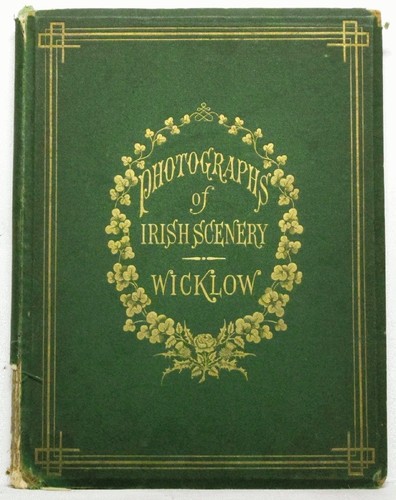 Photographs of Irish Scenery, Co. Wicklow with Descriptive Letterpress