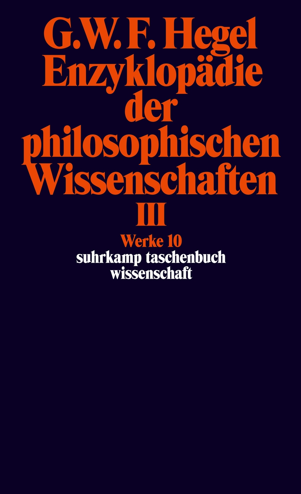 Enzyklopädie Der Philosophischen Wissenschaften Iii Grundrisse 1830