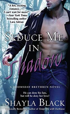 Seduce Me In Shadow (Volume 2) (Doomsday Brethren) by Black, Shayla 1416578447