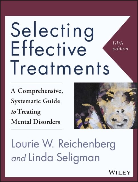 Selecting Effective Treatments – A Comprehensive, Systematic Guide to Treating M