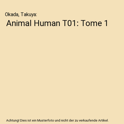 Animal Human T01: Tome 1, Okada, Takuya