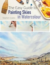 The Easy Guide to Painting Skies in Watercolour by Stephen Coates: New