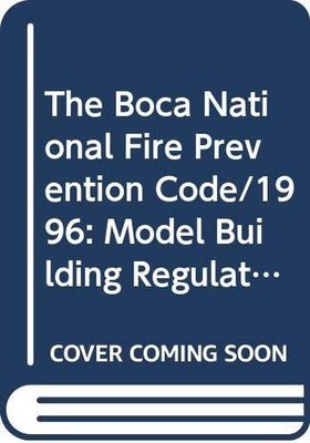 The Boca National Fire Prevention Code/1996: Model Building Regu