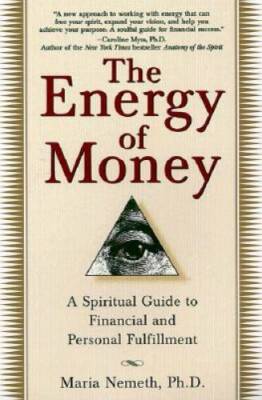 The Energy of Money: A Spiritual Guide to Financial and Personal Fulf - GOOD
