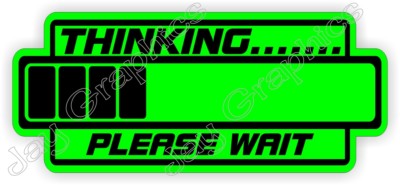 Thinking Please Wait Funny Hard Hat Sticker  Helmet Decal  Laborer Foreman USA