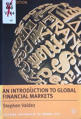 An Introduction to Global Financial Markets. Macmillan business Valdez, Stephen: