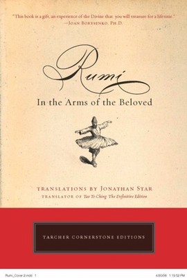 Rumi: In the Arms of the Beloved by Jonathan Star PAPERBACK 9781585426935