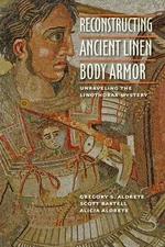 Reconstructing Ancient Linen Body Armor: Unraveling the Linothorax Mystery, Aldr