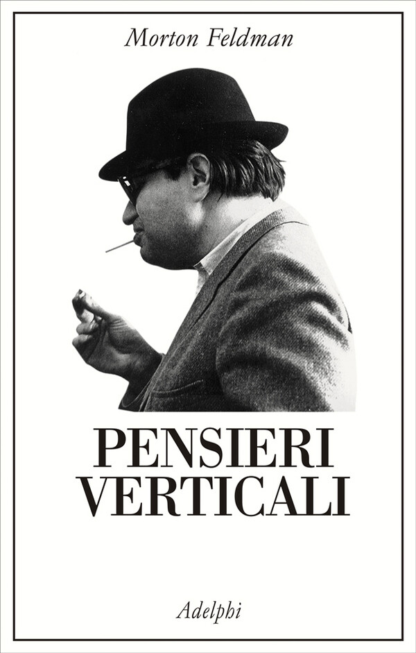 Pensieri verticali - Feldman Morton