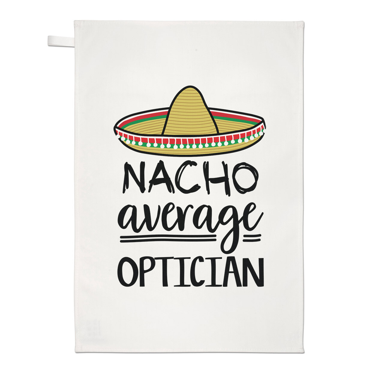 Nacho Average Optician Tea Towel Dish Cloth Worlds Best Favourite Funny Awesome