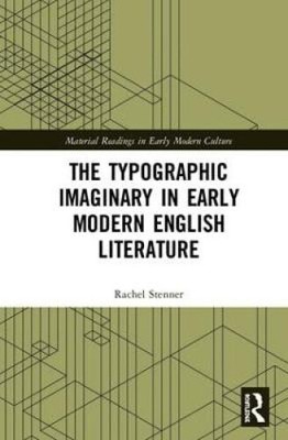 The Typographic Imaginary in Early Modern English Literature (Material