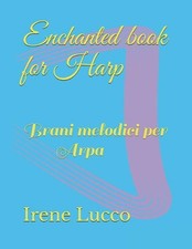 Enchanted book for Harp: Brani melodici per Arpa by Irene Lucco (Italian) Paperb