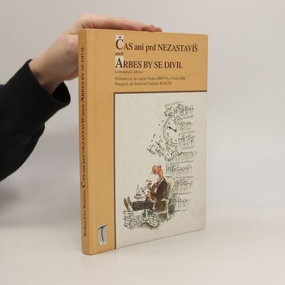 Čas ani prd nezastavíš, aneb, Arbes by se divil  |  Vladimír Renčín