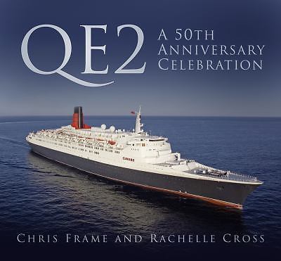 QE2: a 50th Anniversary Celebration : A 50th Anniversary Celebration by Chris...