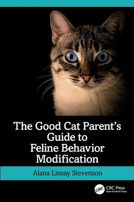 The Good Cat Parent's Guide to Feline Behavior Modification | Stevenson | Buch