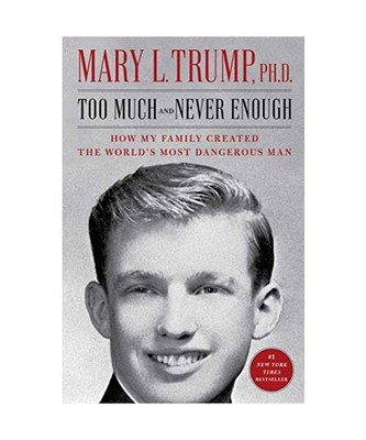Too Much and Never Enough: How My Family Created the World's Most Dangerous Man,