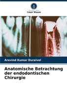 Aravind Kumar Duraivel | Anatomische Betrachtung Der Endodontischen Chirurgie