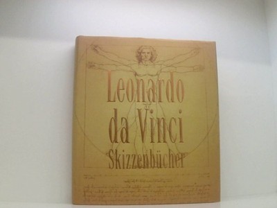 Leonardo da Vinci - Skizzenbücher Leonardo da Vinci. Hrsg. von H. Anna Suh. [Übe