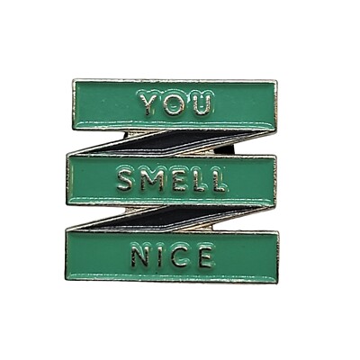 YOU SMELL NICE Lapel Pin