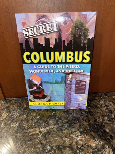 Secret Columbus: A Guide to the Weird, Wonderful, and Obscure by Anietra Hamper - Picture 3 of 10