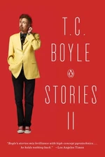 T. C. Boyle Stories II Vol. II : The Collected Stories of T. Cora