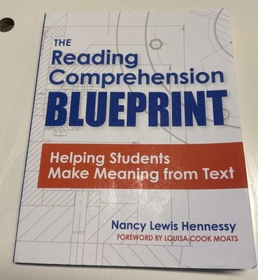 The Reading Comprehension Blueprint: Helping Students Make Meaning fr -  