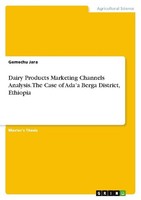 Dairy Products Marketing Channels Analysis. The Case Of Ada'a Berga District, Et