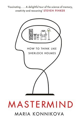 Mastermind: How to Think Like Sherlock Holmes, Konnikova 9780857867278 New+-