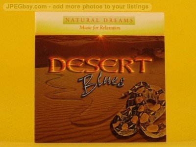 NATURAL DREAMS DESERT BLUES (MUSIC FOR RELAXATION) (911) 11 Track CD Album also 