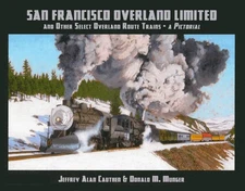 San Francisco Overland Limited and Other Select Overland Route Trains - A Pictor