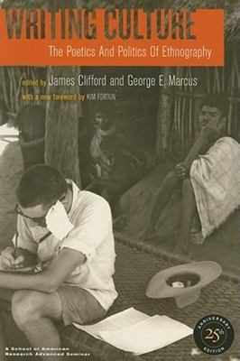 Writing Culture : The Poetics and Politics of Ethnography, Paperback by Cliff...