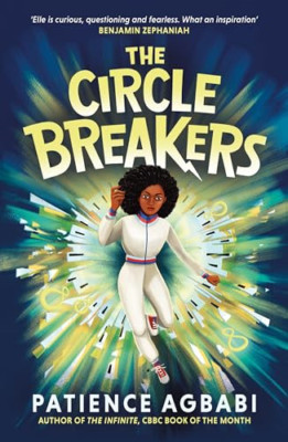 The Circle Breakers (The Leap Cycle) - Paperback NEW Agbabi, Patienc 02/05/2023