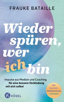 Frauke Bataille Wieder spüren, wer ich bin: Impulse aus  (Paperback) (UK IMPORT)