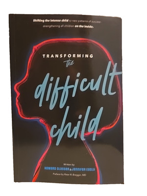 Transforming the Difficult Child: The Nurtured Heart Approach