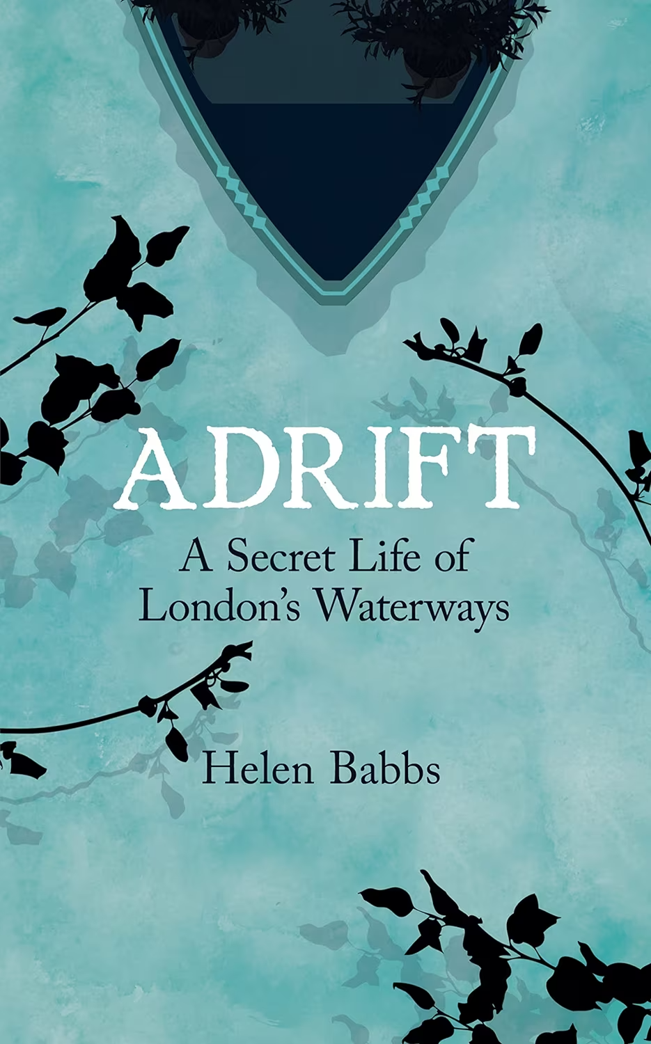 Adrift: A Secret Life of London's Waterways by Helen Babbs Canal Boats Book New